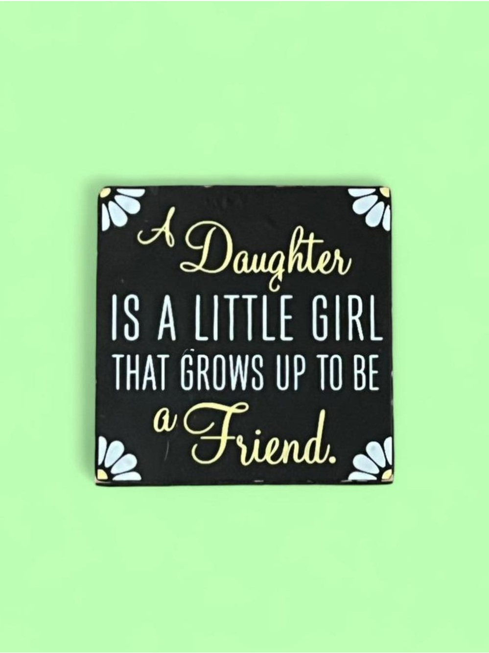 Black 'A Daughter Is A Little Girl' Decorative Wall Plaque